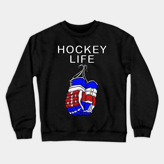 HOCKEY LIFE Ice Hockey Gloves Crewneck Sweatshirt by ScottyGaaDo